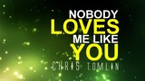 Nobody Loves Me Like You - Chris Tomlin [With Lyrics]