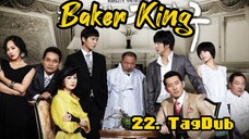 22- Baker King / TagDub kdrama ✔️👑