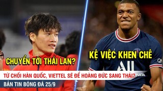 TIN BÓNG ĐÁ 25/9 | Kệ bị chửi, Mbappe vẫn lập kỷ lục - Từ chối Hàn Quốc, Hoàng Đức sẽ đến Thái Lan?