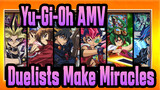 [Yu-Gi-Oh AMV] Let Duelists Make Miracles!