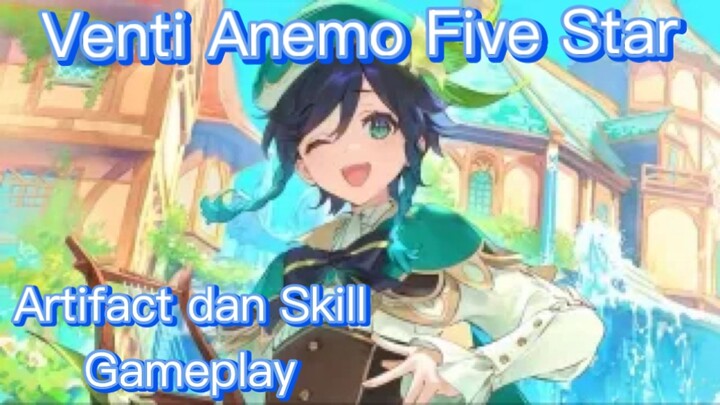 Genshin Impact INDO - Pembahasan Venti Anemo Five Star mengenai Artifact dan Skill + Gameplay