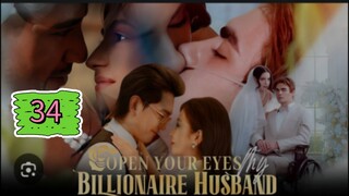 OPEN YOUR EYES MY BILLIONAIRE HUSBAND EPISODE 34