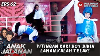 PITINGAN KAKI BOY BIKIN LAWAN KALAH TELAK! - ANAK JALANAN EPS 62