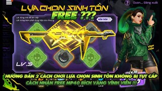 Free Fire| 2 cách chơi lựa chọn sinh tồn chắc chắn không bị tụt level -Cách nhận mp40 bích vàng Free