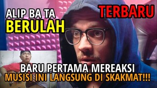 KEMBALI BERULAH ‼️ BARU PERTAMA MEREAKSI LANGSUNG DI SKAKMAT ALIP BA TA