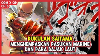 (OPM X OP ch.5) PUKULAN SAITAMA Menghempaskan Para Bajak Laut dan Angkatan Laut!!!