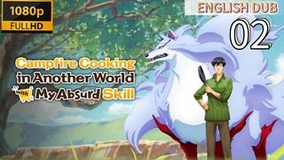 EP-02||Campfire Cooking in Another World with My Absurd Skill Season 02||ENG DUB (HD)