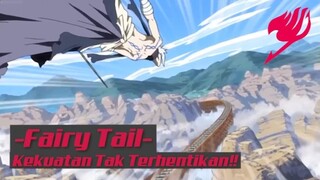 Fairy Tail - Kekuatan Tak Terhentikan❗❗