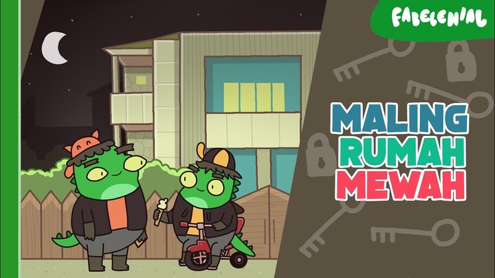 MALING RUMAH SUPER MEWAH? DAPAT APA YA? - Fabelenial (Animasi Fabel Indonesia)