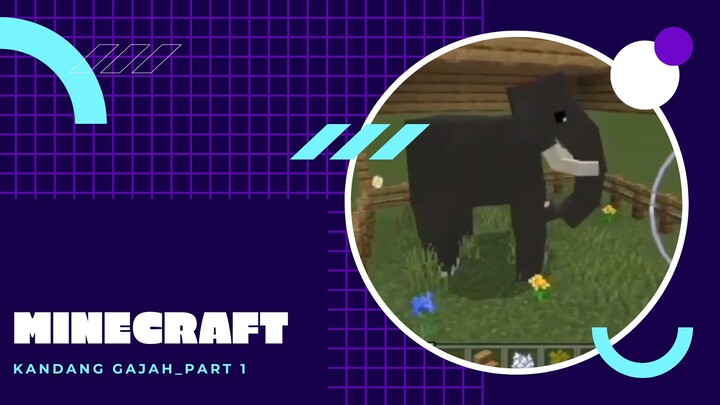 Minecraft_Membuat kandang gajah part 1