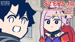 FGO Fujimaru Ritsuka wa Wakaranai Season 2 - Episode 10 - Subtitle Indonesia