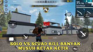 SOLO VS SCUAD KILL BANYAK MUSUH AUTO KETAR KETIR!!