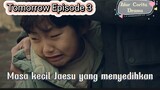 Tomorrow Episode 3 sub indo - Pergi ke masa lalu demi ayam goreng untuk Jaesu