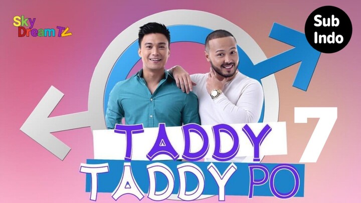 Taddy Taddy Po | Episode 7 Subindo
