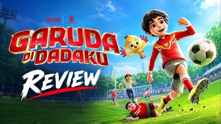Garuda di Dadaku 2026 (Animasi) : Bukan Sekedar Kartun Anak-Anak