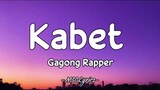 Kabet- Gagong Rapper(Lyrics) 🎵 It really hurts ang magmahal nang ganito Kung sino pang pinili ko