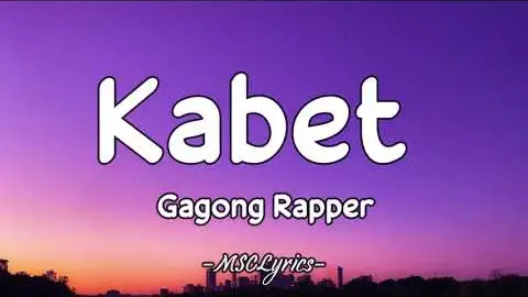 Kabet- Gagong Rapper(Lyrics) 🎵 It really hurts ang magmahal nang ganito Kung sino pang pinili ko