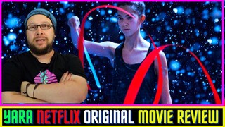 Yara (2021) Netflix Original Movie Review