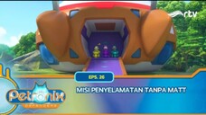 Petronix Defenders RTV: Misi Penyelamatan Tanpa Matt (Episode 26)