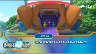 Petronix Defenders RTV: Misi Penyelamatan Tanpa Matt (Episode 26)