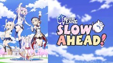 E1 - Azur Lane: Slow Ahead!