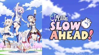 E2 - Azur Lane: Slow Ahead!