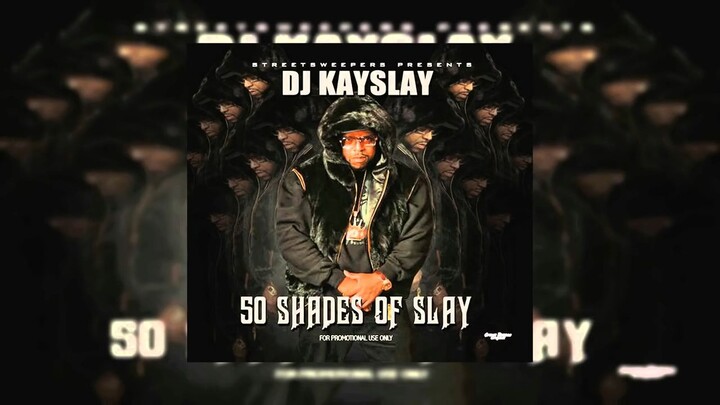 DJ KAY SLAY - 50 Shades Of Slay FULL MIXTAPE (2016)