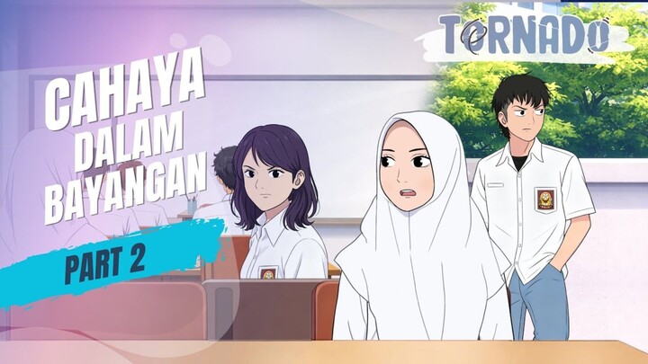 CAHAYA DALAM BAYANGAN PART 2 - ANIMASI SEKOLAH