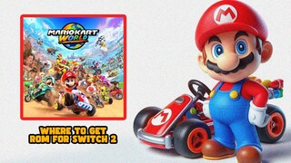 Where to Get Mario Kart World Switch 2 ROM