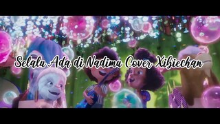 【Xibiechan】Selalu ada dinadimu - Ost Jumbo【cover】