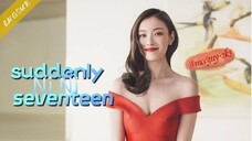 Eng Sub】Suddenly Seventeen _ Ni Ni _ Wallace Huo【Chinese Movie】