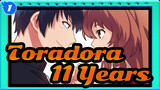 Toradora|[Complication]11 years of companionship - 10 years &life with you!_1