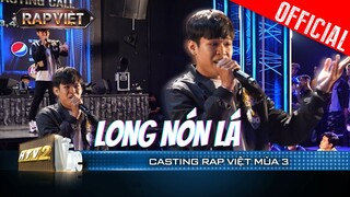 Long Nón Lá "gặp ông già zợ", BigFang và con flow cực cuốn | Casting Rap Việt 2023