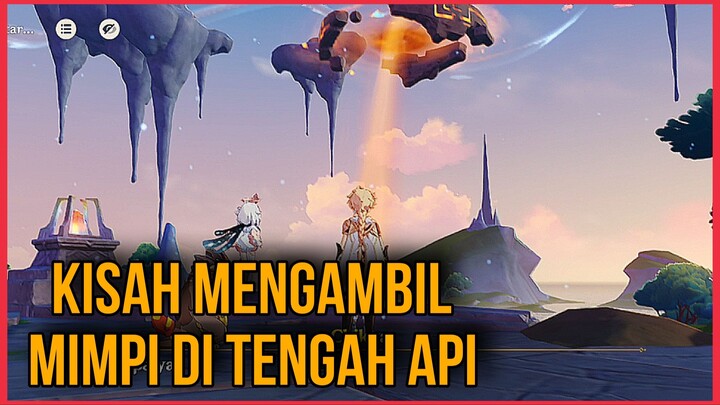 QUEST DUNIA KISAH MENGAMBIL MIMPI DI TENGAH API GENSHIN IMPACT