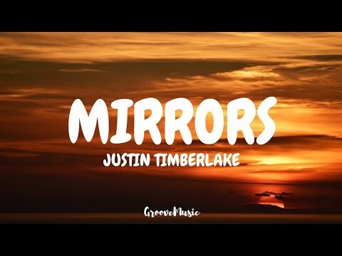 Justin Timberlake - Mirrors (Lyrics)