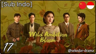 [Sub Indo] Wild Ambition Bloom – Eps. 17 (2025)