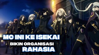 MC ini Ke Isekai bikin Organisasi Rahasia