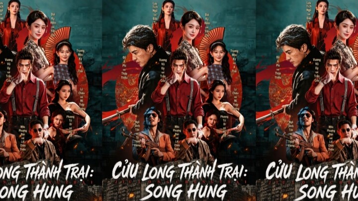 TRỌN BỘ - CỬU LONG THÀNH TRẠI: SONG HÙNG ( Vương Vũ Uy , Đỗ Á Phi , Đới Kỳ Hiên , Lưu Tịch Ngữ )