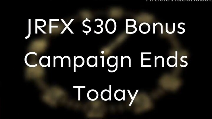 JRFX $30 Bonus Campaign Ends Today