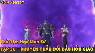 Thủ Tịch Ngự Linh Sư Tập 36 - Khuyển Thần đối đầu hồn giáo!