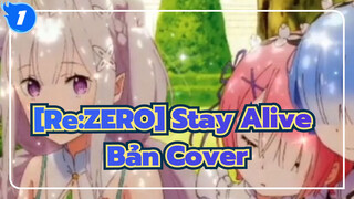 [Re:ZERO -Bắt đầu lại ở thế giới khác-] ED2 Stay Alive Bản Cover_1