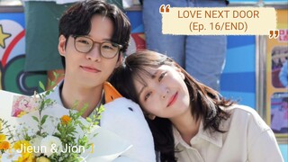 [🎬] LOVE NEXT DOOR Ep.16/END