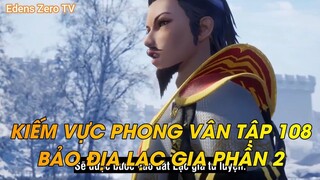 Kiếm vực phong vân tập 108 - Bảo Địa Lạc Gia Phần 2