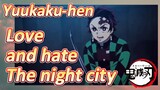 Yuukaku-hen Love and hate The night city
