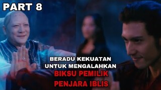 BERADU KEKUATAN UNTUK MENGALAHKAN BIKSU PEMILIK PENJARA IBLIS - ALUR CERITA - PART 8