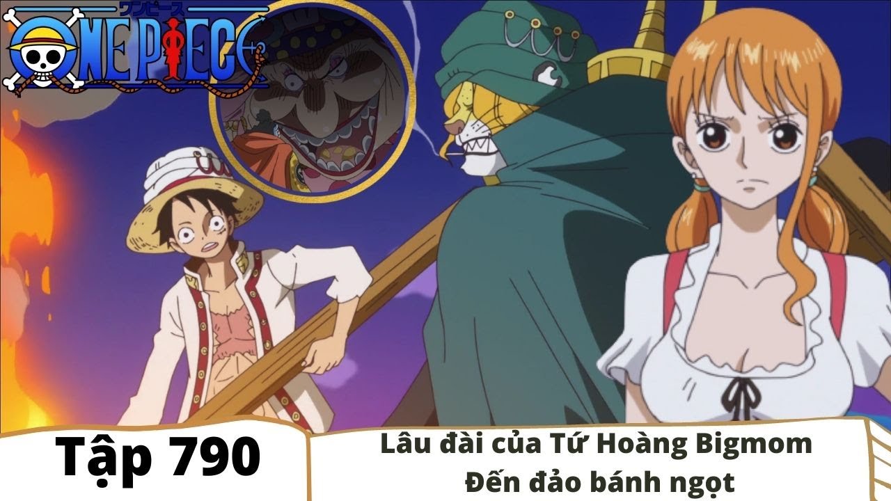 One Piece Tập 790 Lau đai Của Tứ Hoang Bigmom đến đảo Banh Ngọt Tom Tắt Bilibili