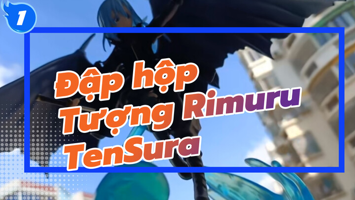 Đập hộp tượng Rimuru_1