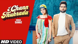 Chann Thukrada (Full Song) Sahaz | Ar Deep | Abhinav Lahoria | Latest Punjabi Song 2020