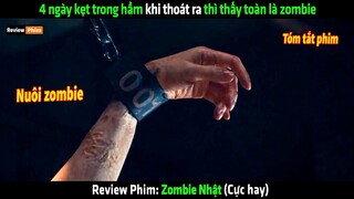 4 ngày kẹt trong hầm khi thoát ra thì thấy toàn là zombie - tóm tắt phim hay