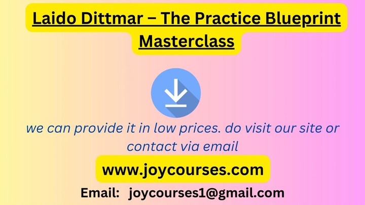 Laido Dittmar – The Practice Blueprint Masterclass